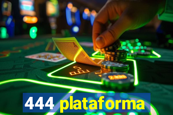 444 plataforma